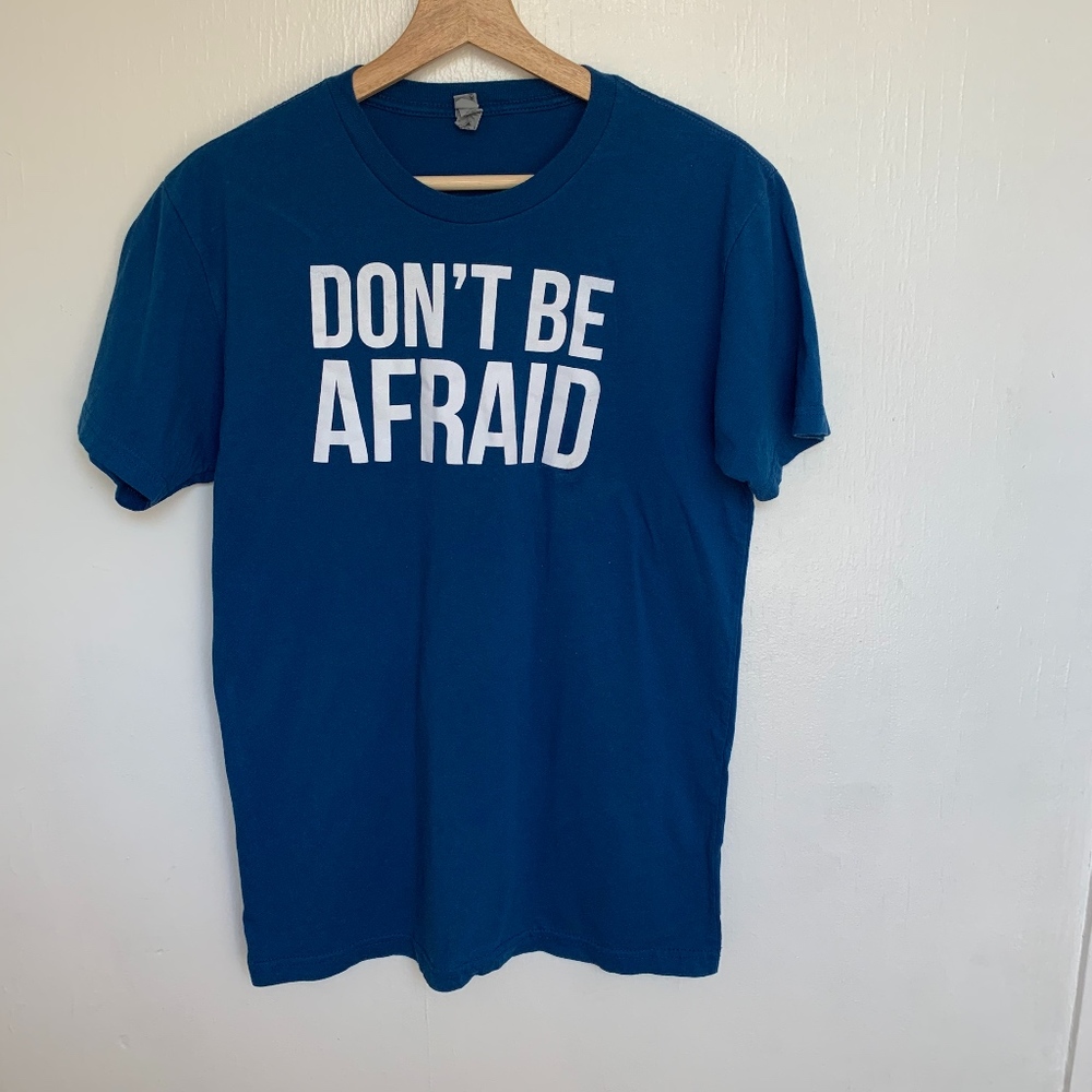 •Unbranded•Don't Be Afraid-That's What He Said Tee